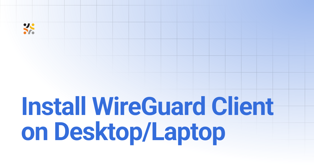 Install WireGuard Client on Desktop/Laptop | 1.1 | OpenG2P Docs