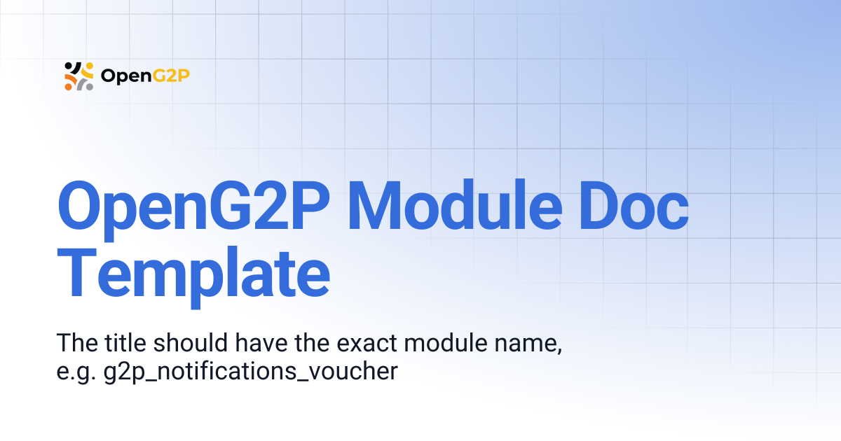 OpenG2P Module Doc Template | 1.2 | OpenG2P Docs