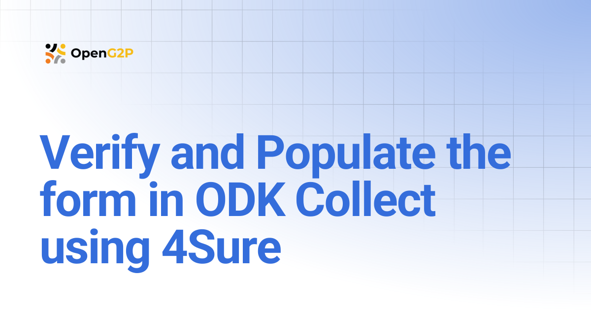 Verify and Populate the form in ODK Collect using 4Sure | 1.2 | OpenG2P ...