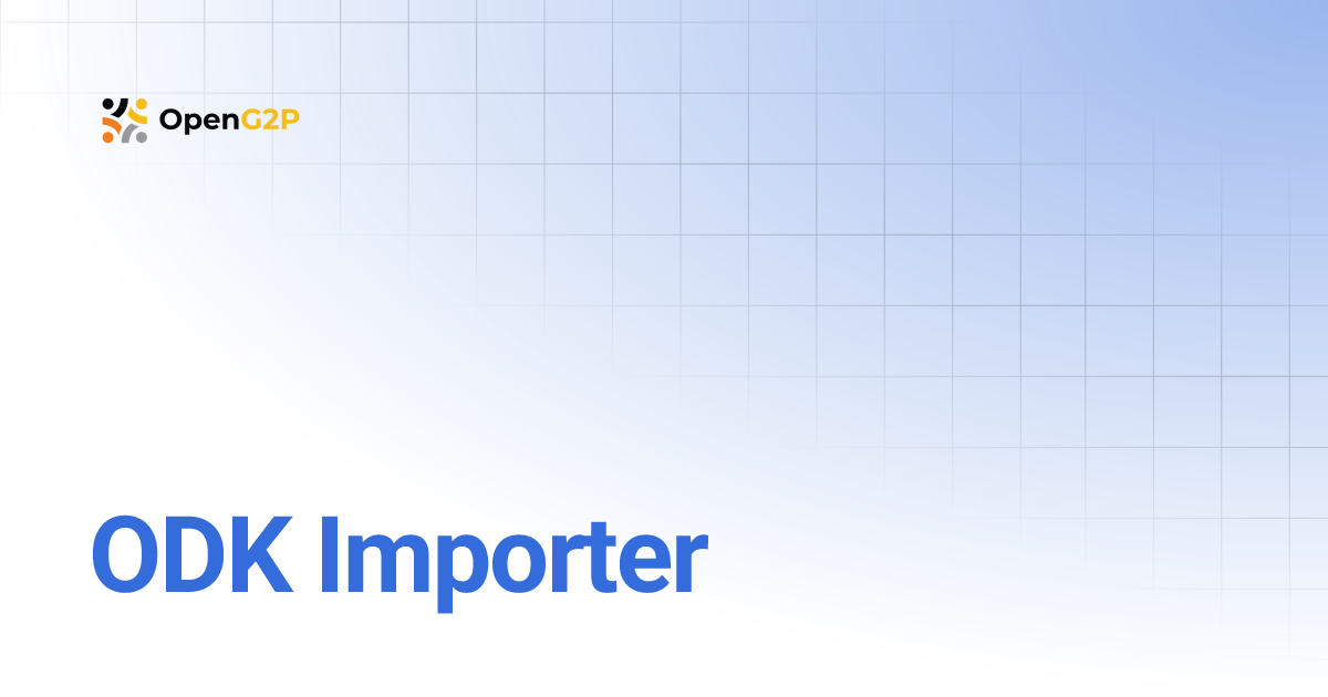 ODK Importer | 1.2 | OpenG2P Docs