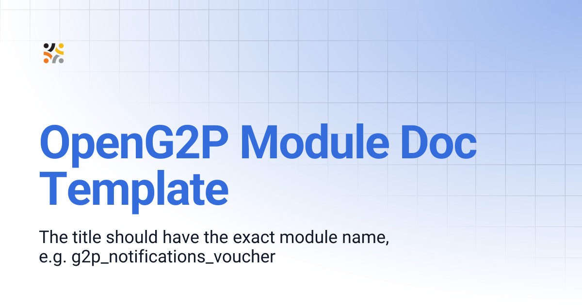 OpenG2P Module Doc Template | 1.3 | OpenG2P Docs