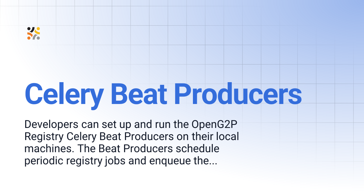 Celery Beat Producers | OpenG2P Docs